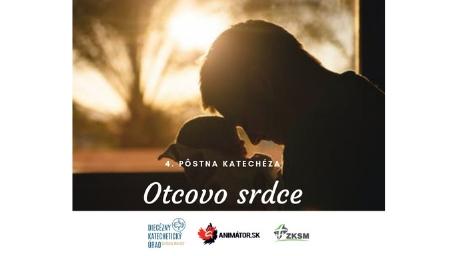 4. Pôstna katechéza - Otcovo srdce